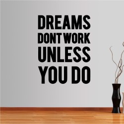 Αυτοκόλλητο τοίχου φράσεις. Dreams don't work unless you do